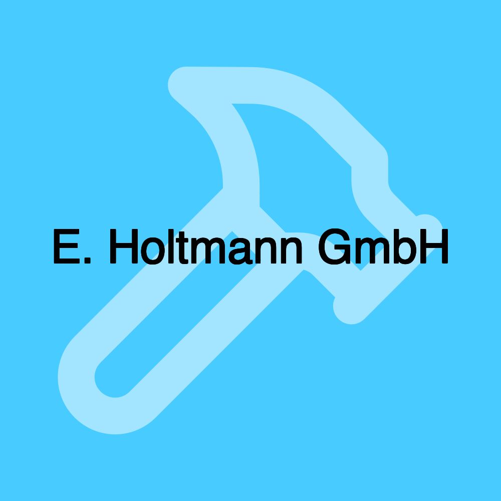 E. Holtmann GmbH