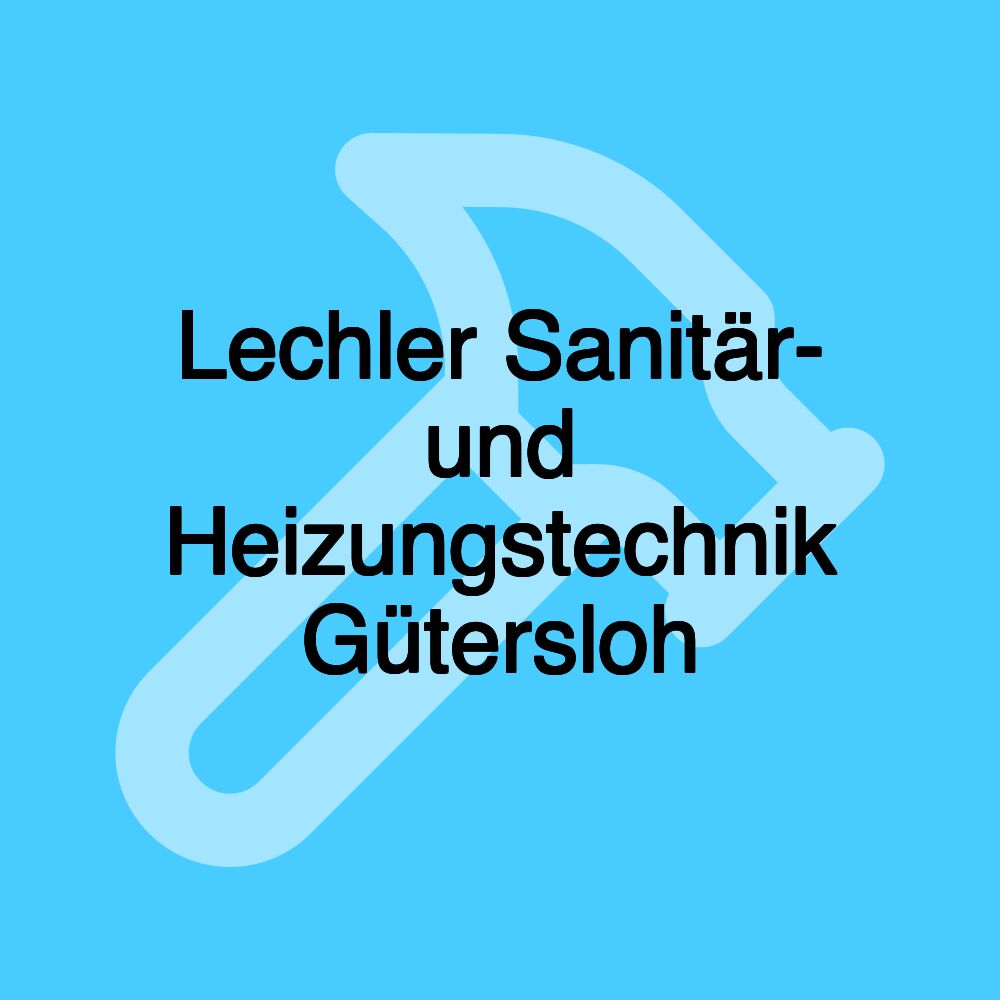 Lechler Sanitär- und Heizungstechnik Gütersloh