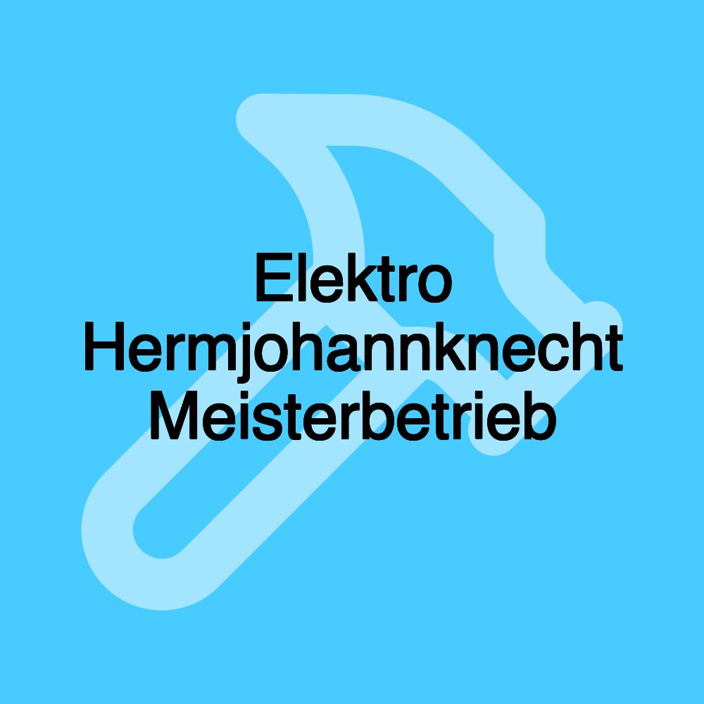 Elektro Hermjohannknecht Meisterbetrieb