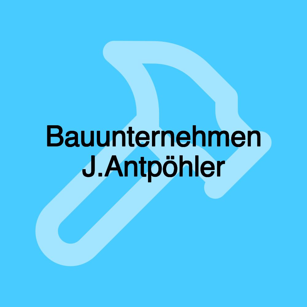 Bauunternehmen J.Antpöhler