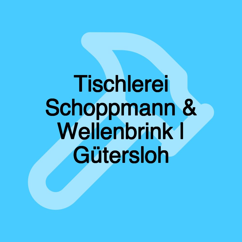 Tischlerei Schoppmann & Wellenbrink | Gütersloh