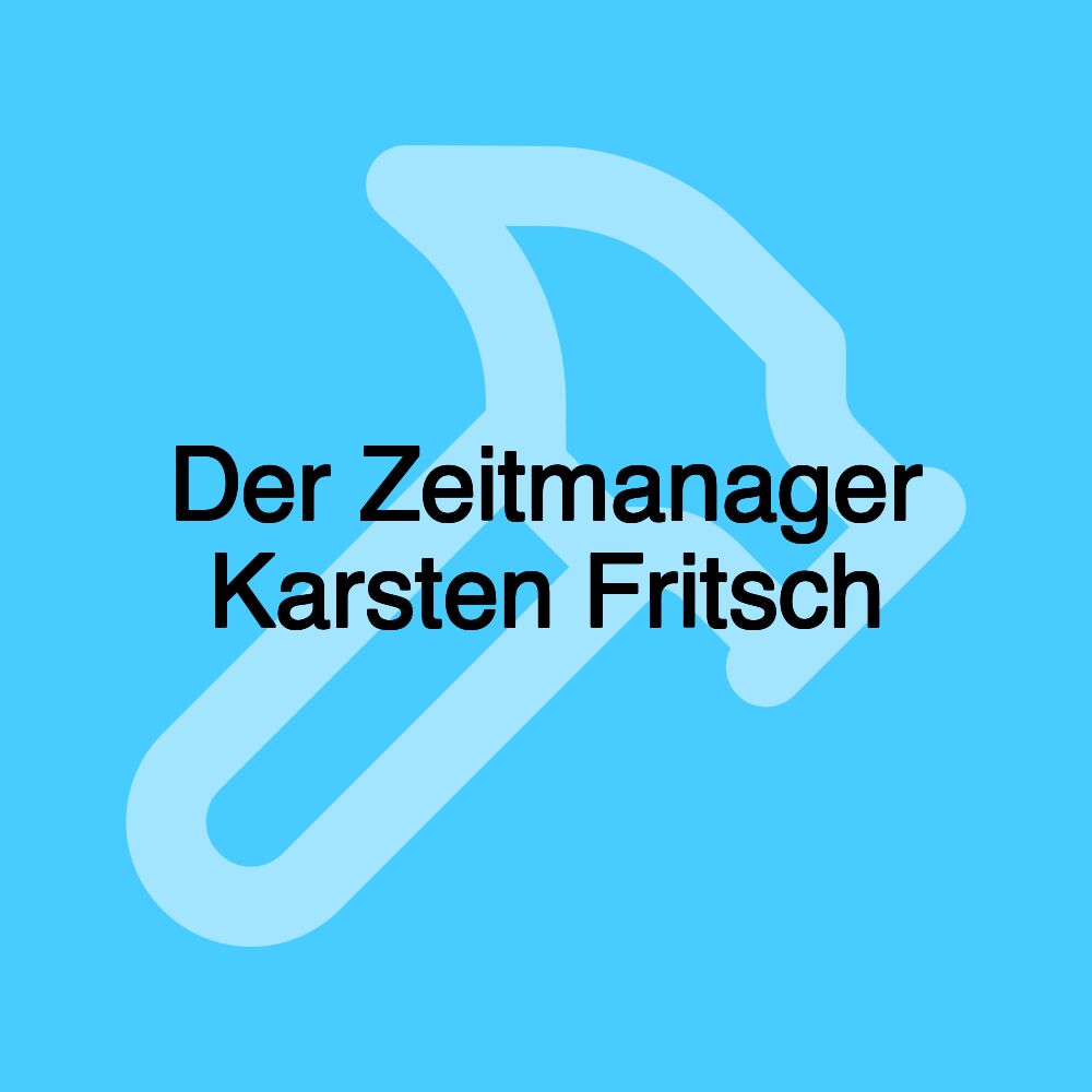 Der Zeitmanager Karsten Fritsch