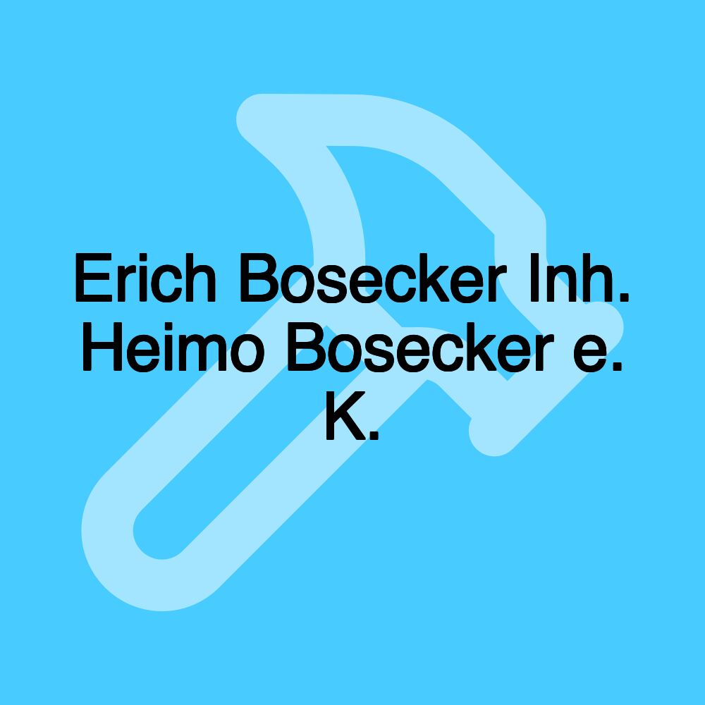 Erich Bosecker Inh. Heimo Bosecker e. K.