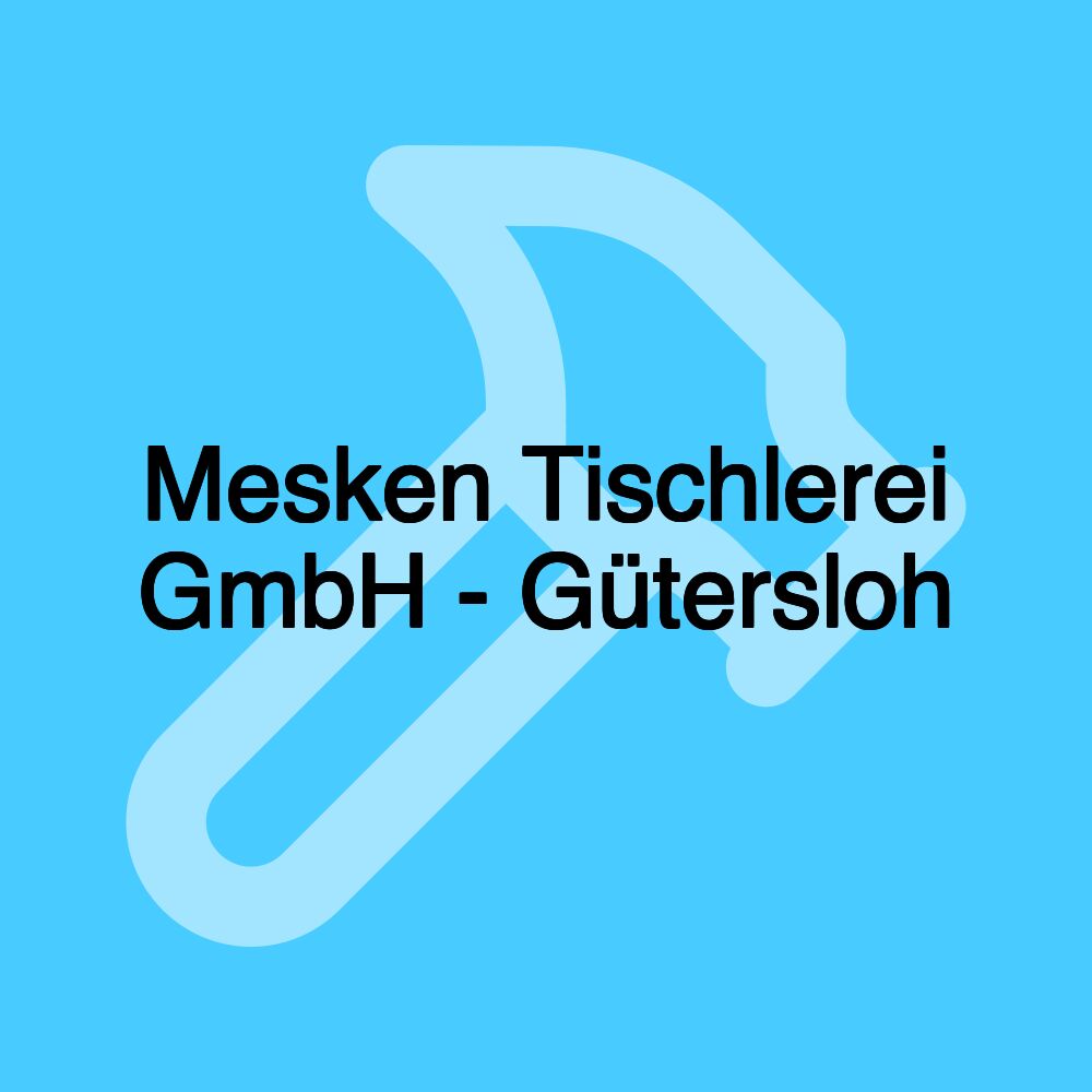 Mesken Tischlerei GmbH - Gütersloh