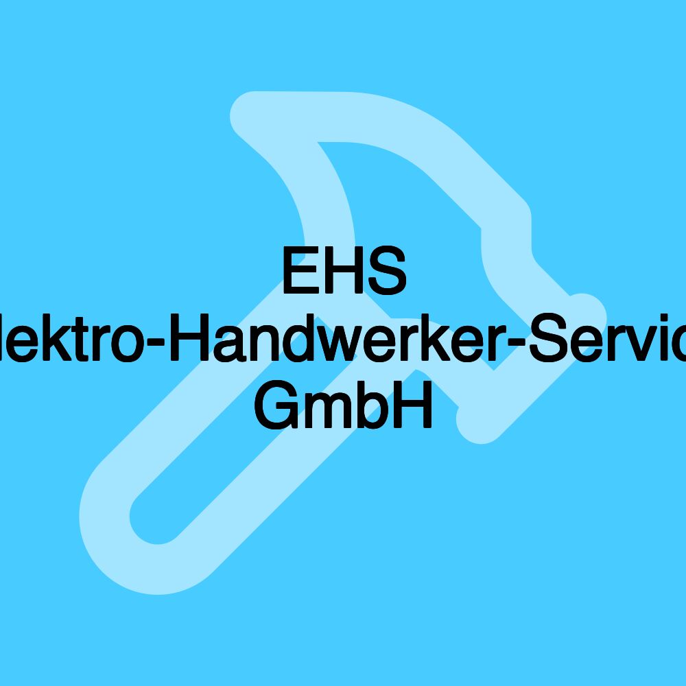 EHS Elektro-Handwerker-Service GmbH