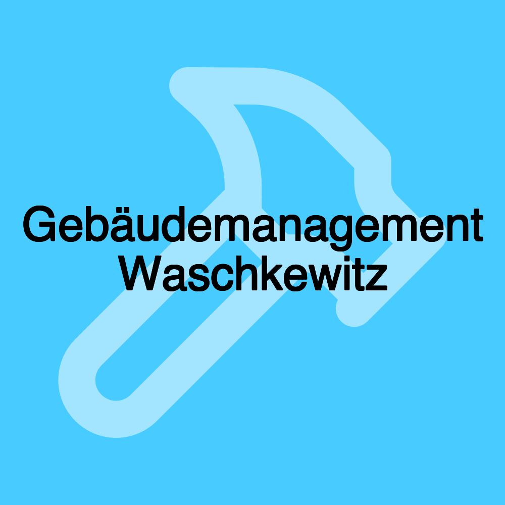 Gebäudemanagement Waschkewitz