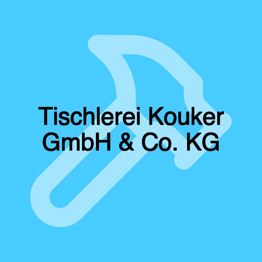 Tischlerei Kouker GmbH & Co. KG