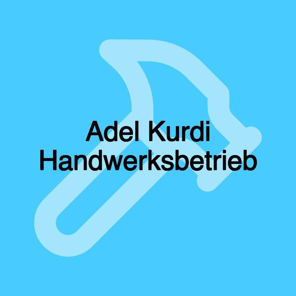 Adel Kurdi Handwerksbetrieb