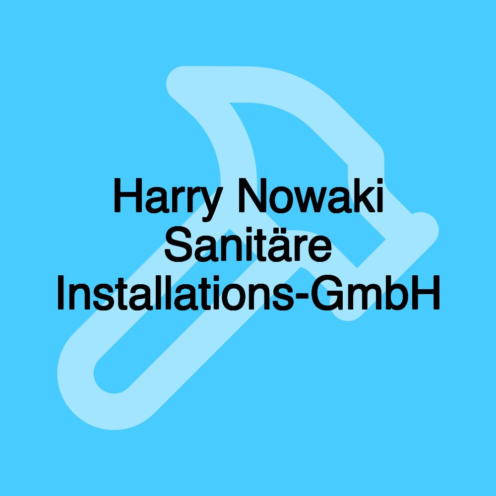 Harry Nowaki Sanitäre Installations-GmbH