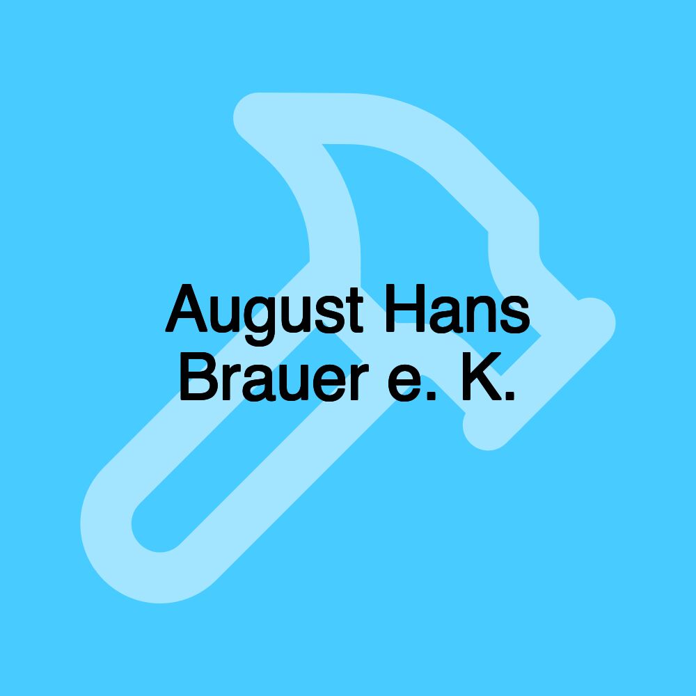 August Hans Brauer e. K.