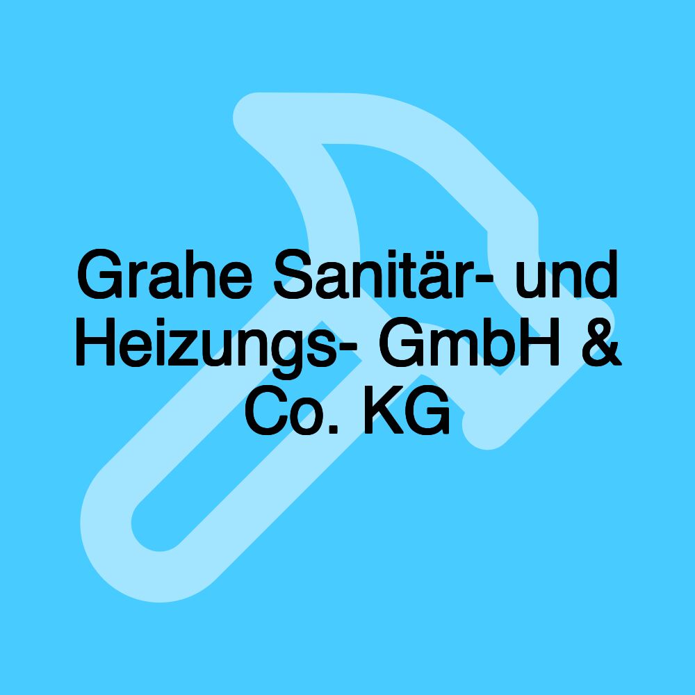 Grahe Sanitär- und Heizungs- GmbH & Co. KG