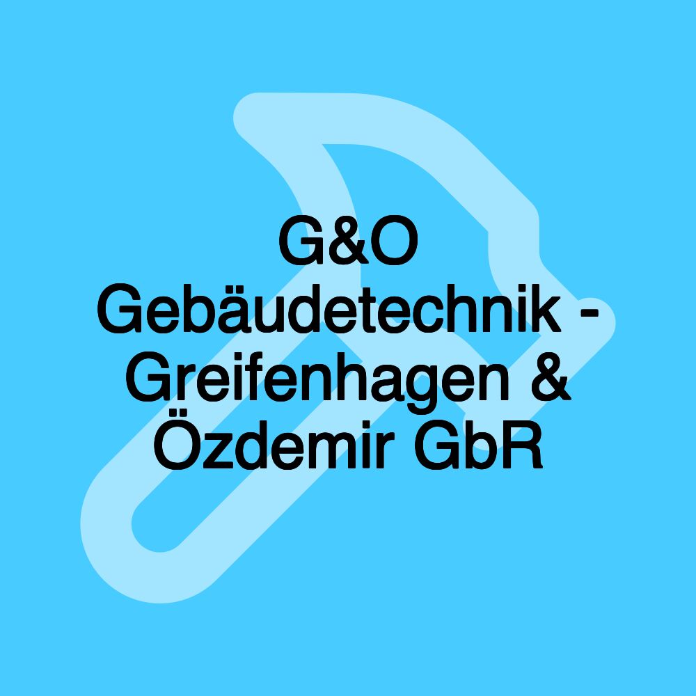 G&O Gebäudetechnik - Greifenhagen & Özdemir GbR