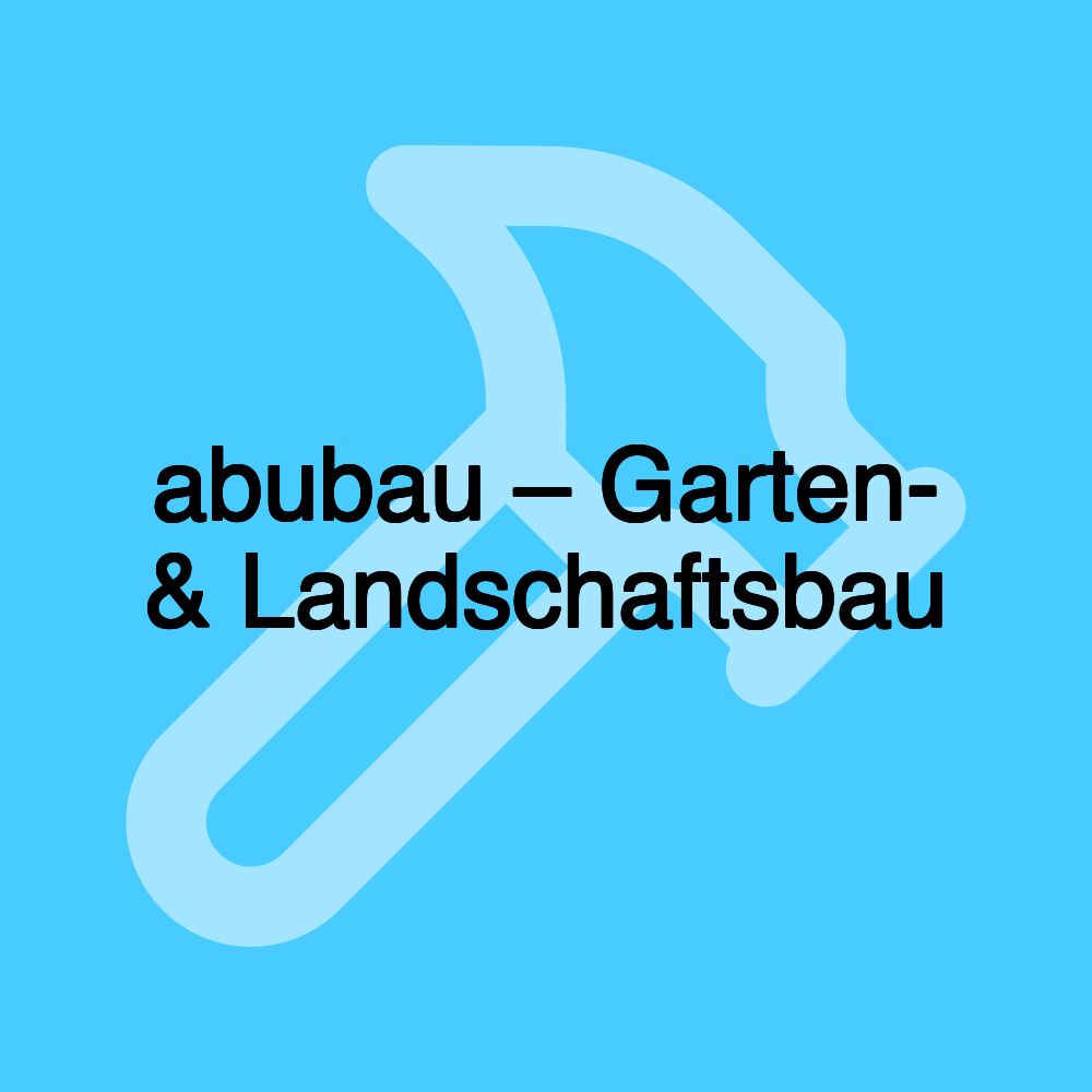 abubau – Garten- & Landschaftsbau