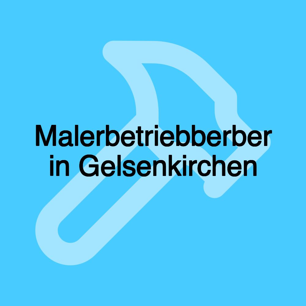 Malerbetriebberber in Gelsenkirchen