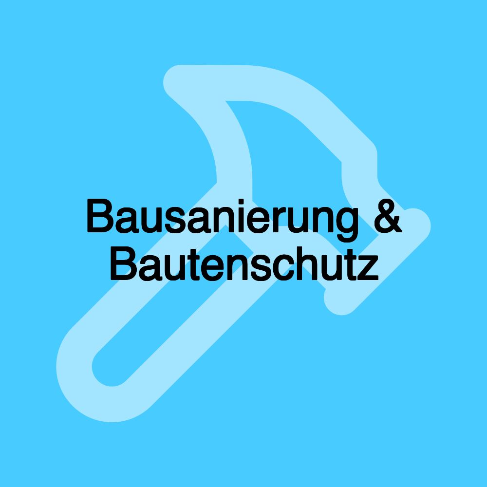 Bausanierung & Bautenschutz