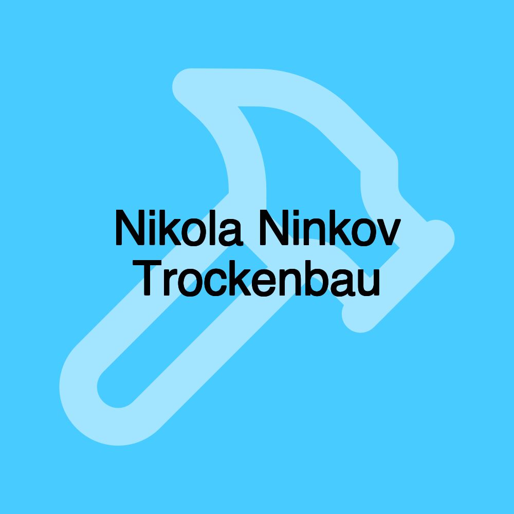 Nikola Ninkov Trockenbau