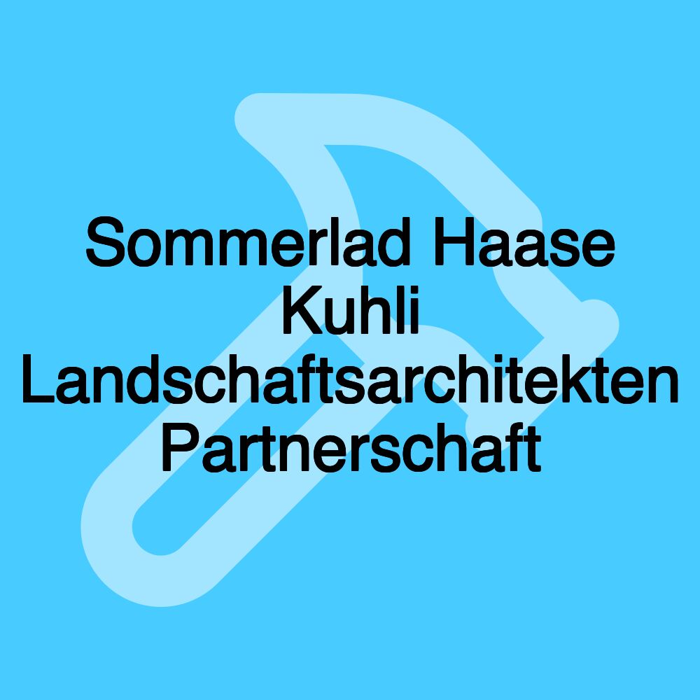 Sommerlad Haase Kuhli Landschaftsarchitekten Partnerschaft