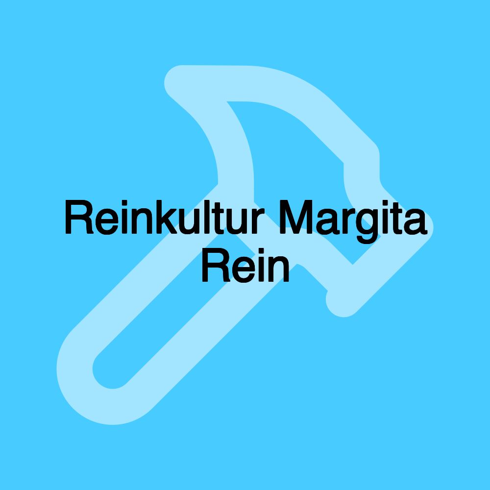 Reinkultur Margita Rein