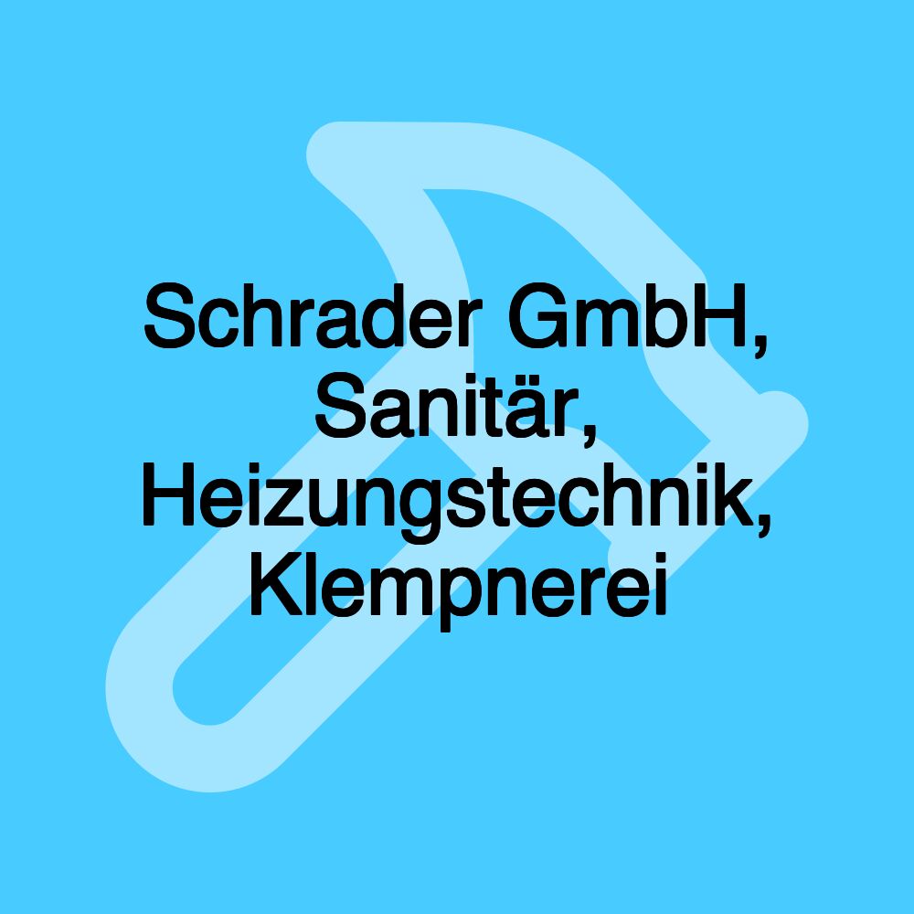 Schrader GmbH, Sanitär, Heizungstechnik, Klempnerei