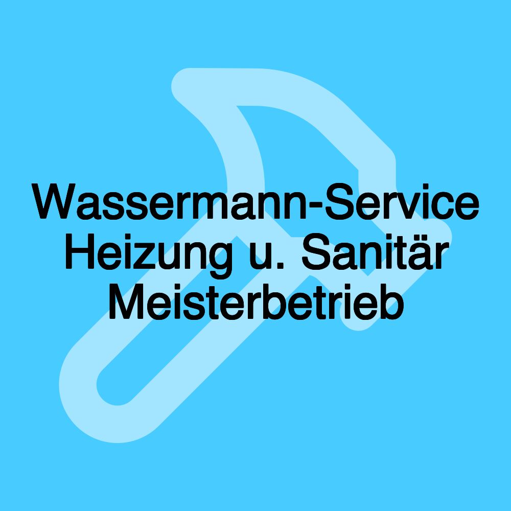 Wassermann-Service Heizung u. Sanitär Meisterbetrieb