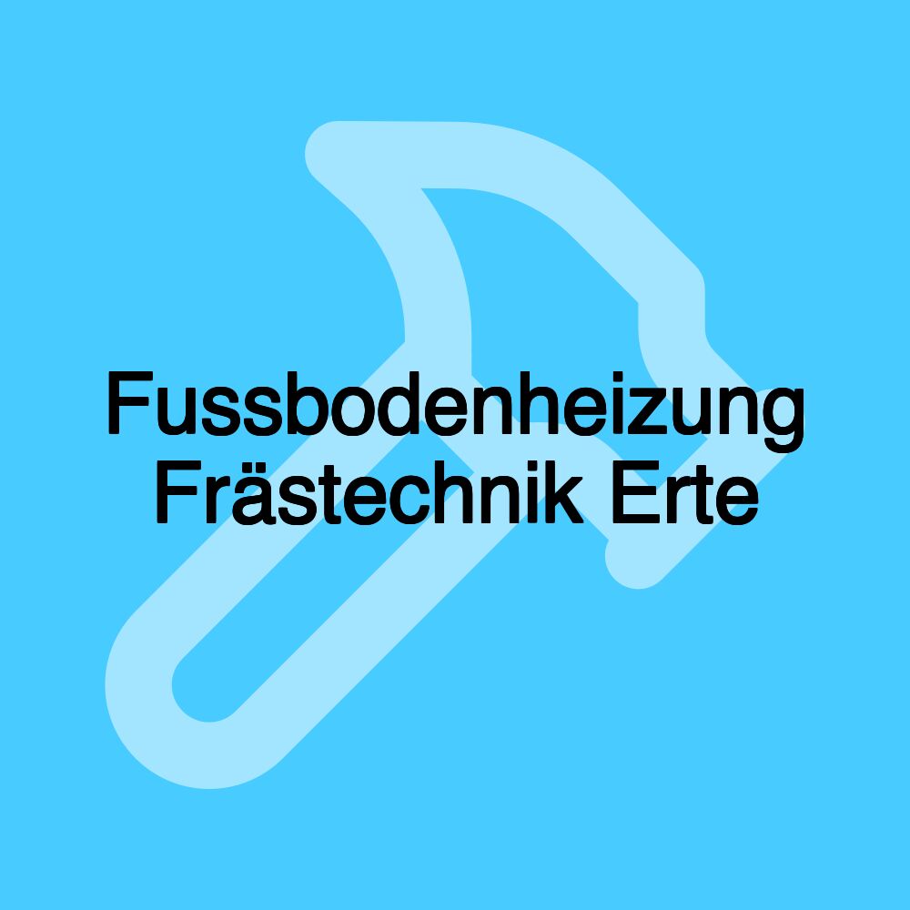 Fussbodenheizung Frästechnik Erte