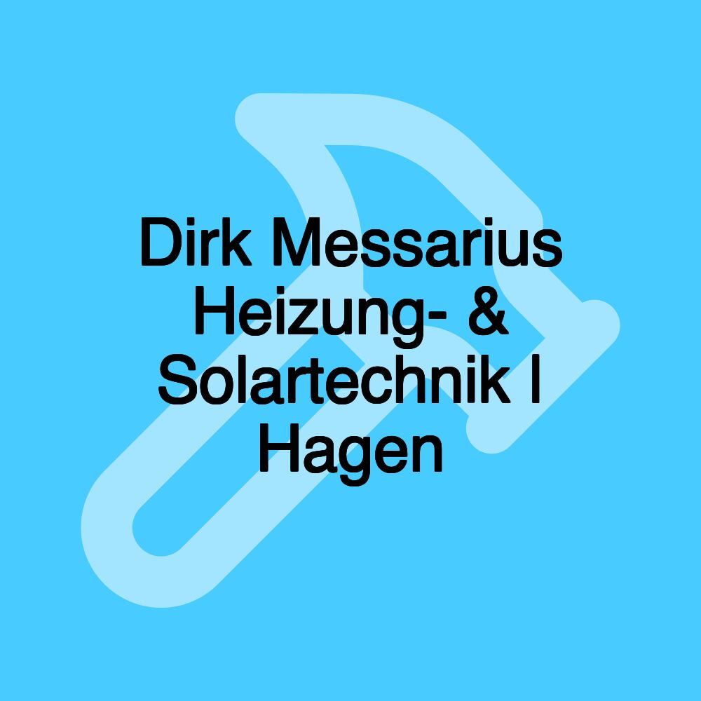 Dirk Messarius Heizung- & Solartechnik | Hagen