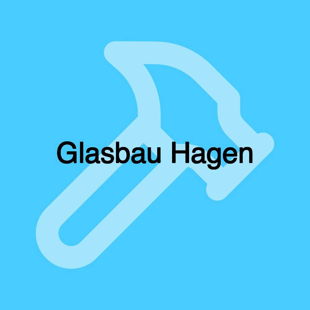 Glasbau Hagen