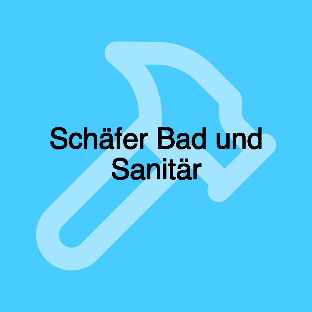 Schäfer Bad und Sanitär