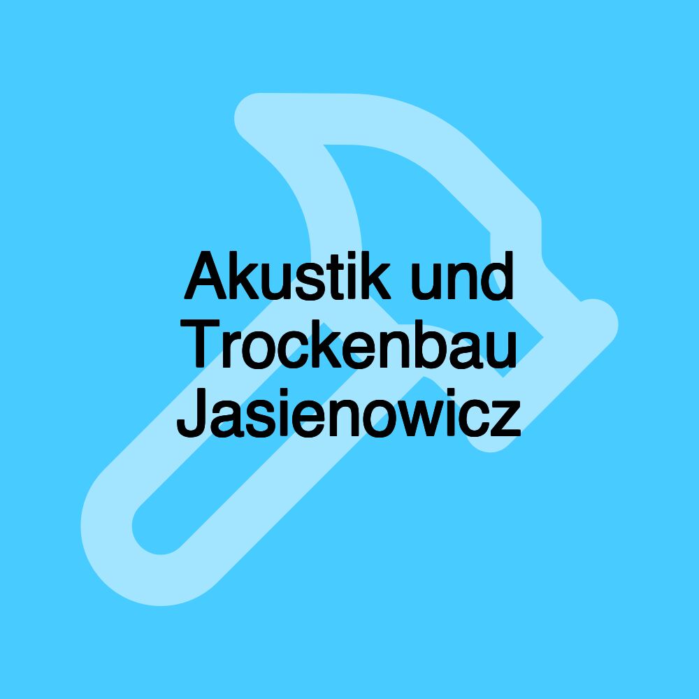 Akustik und Trockenbau Jasienowicz