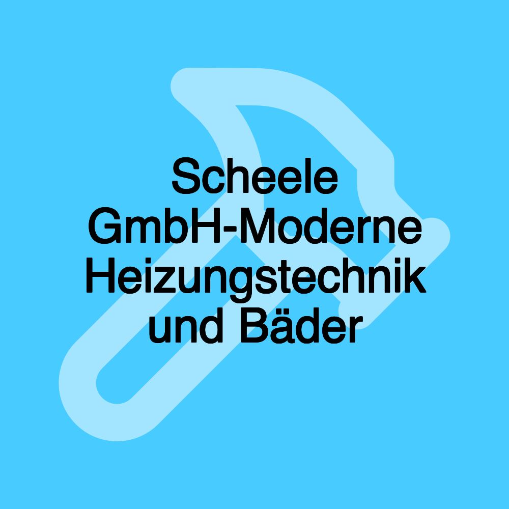 Scheele GmbH-Moderne Heizungstechnik und Bäder