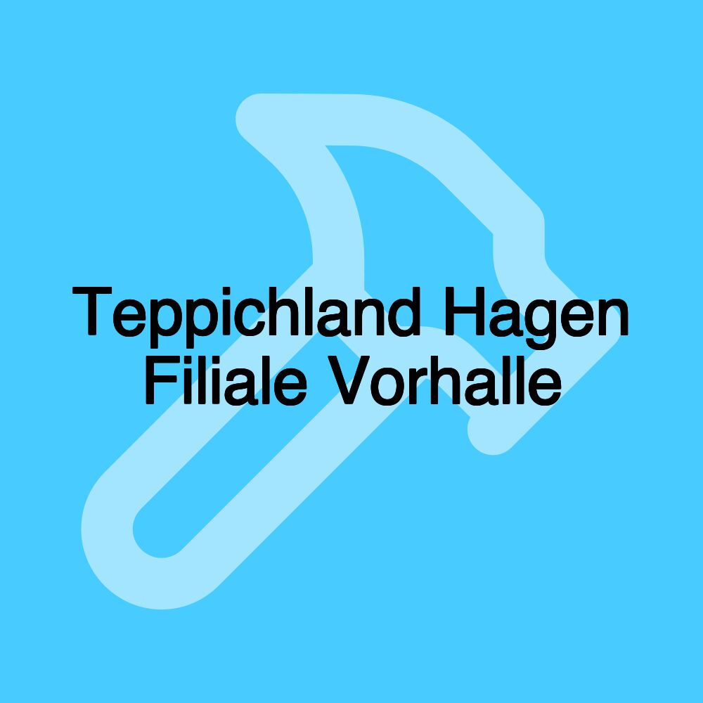 Teppichland Hagen Filiale Vorhalle