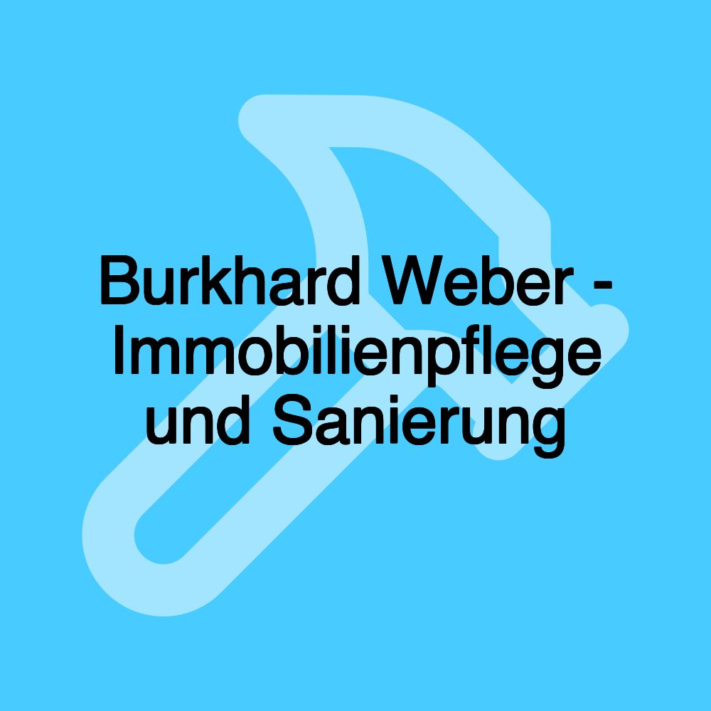 Burkhard Weber - Immobilienpflege und Sanierung