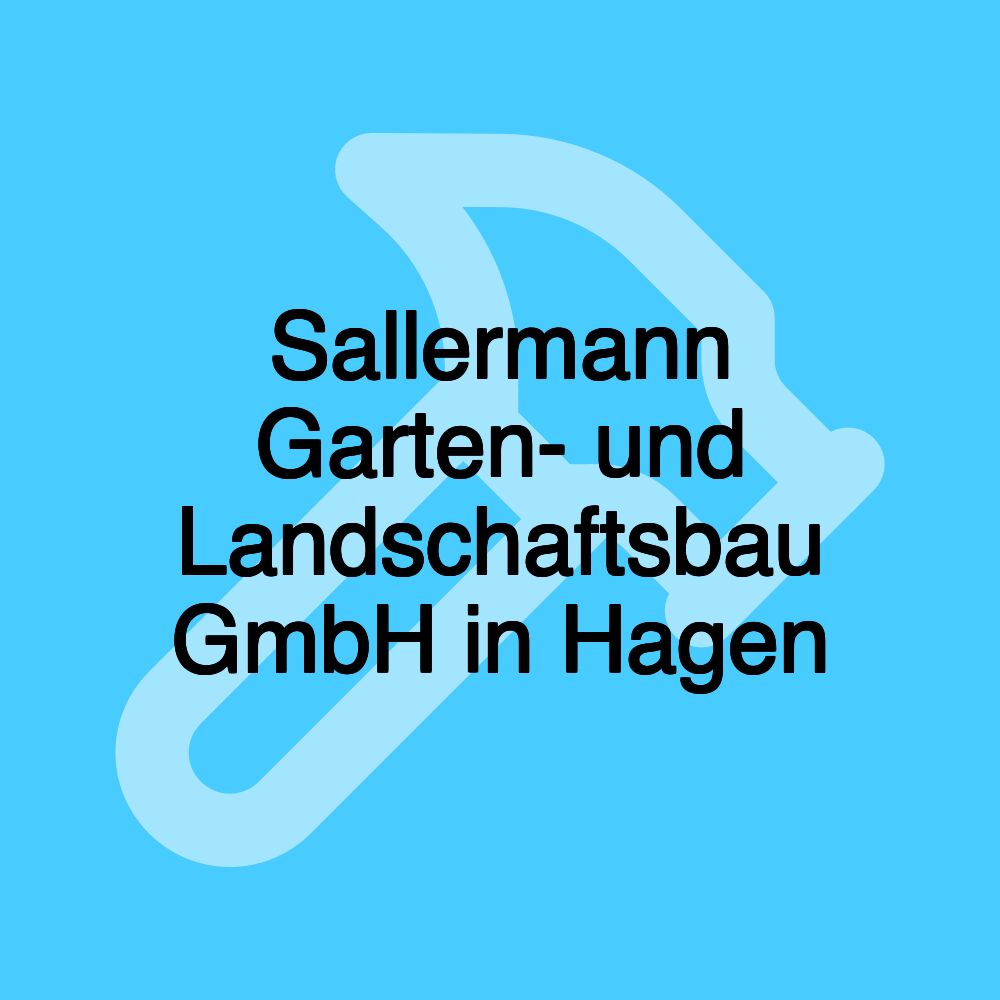 Sallermann Garten- und Landschaftsbau GmbH in Hagen