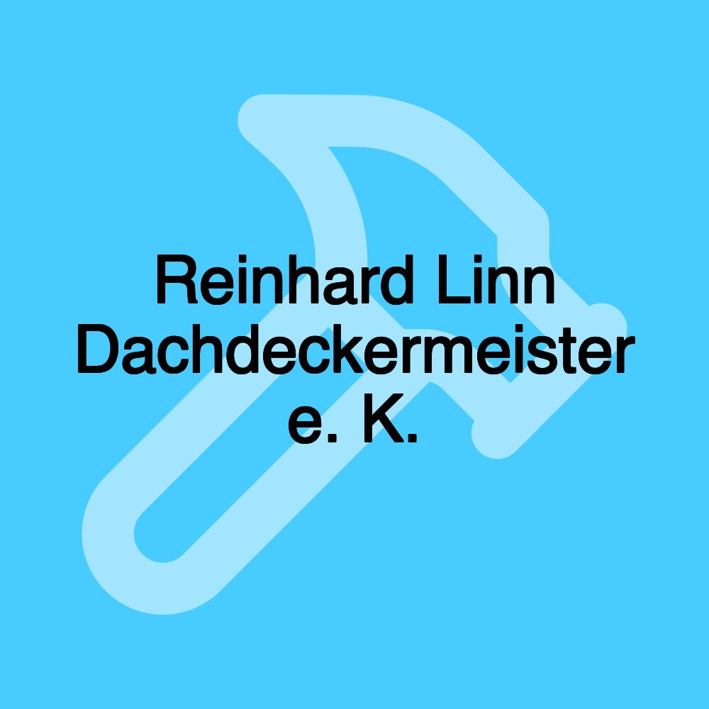 Reinhard Linn Dachdeckermeister e. K.