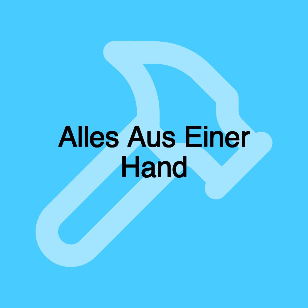 Alles Aus Einer Hand