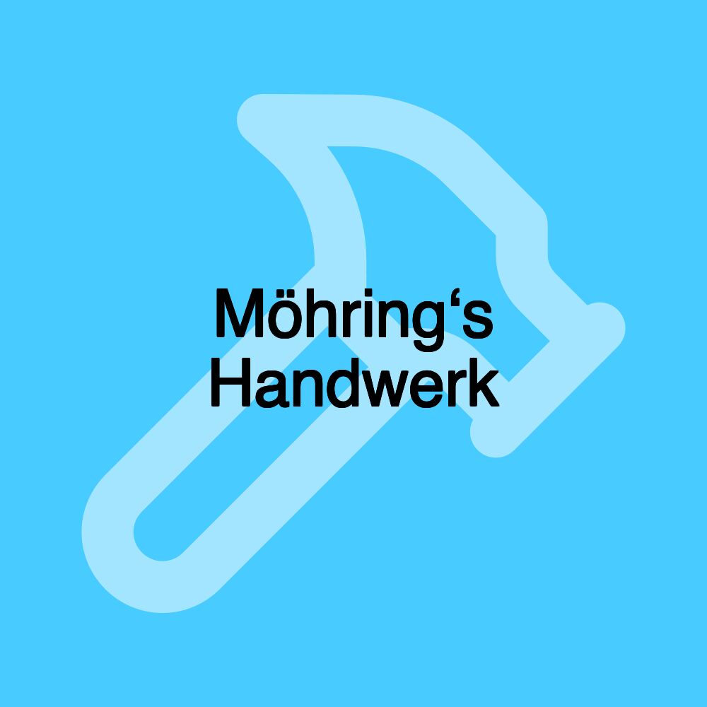 Möhring‘s Handwerk