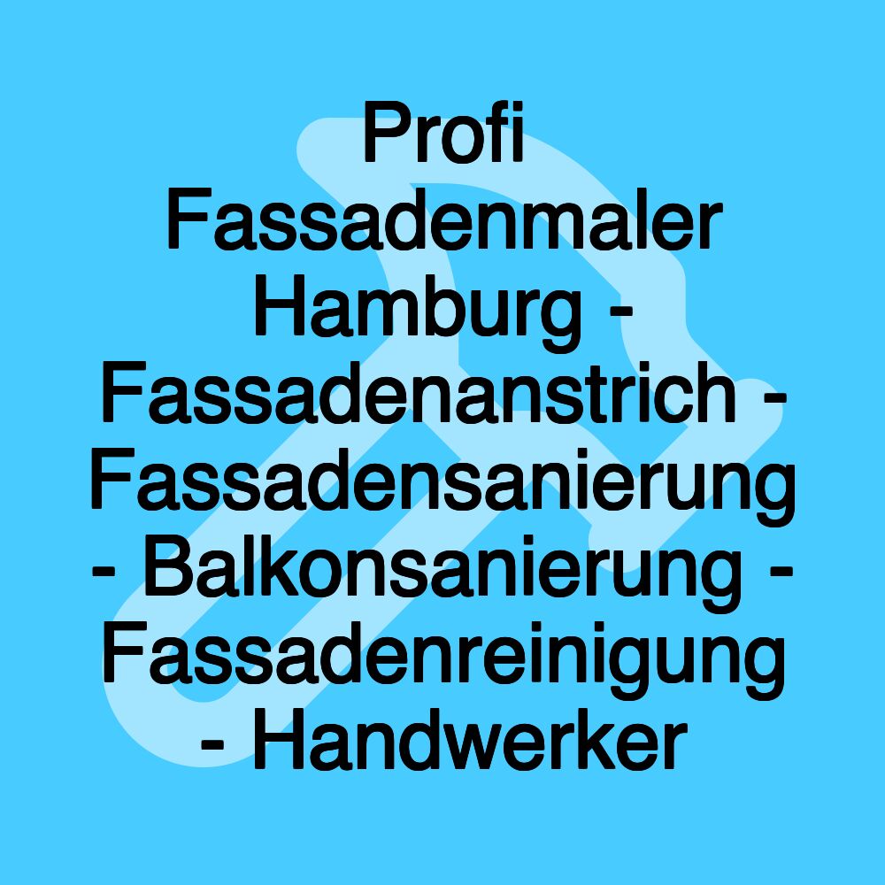 Profi Fassadenmaler Hamburg - Fassadenanstrich - Fassadensanierung - Balkonsanierung - Fassadenreinigung - Handwerker