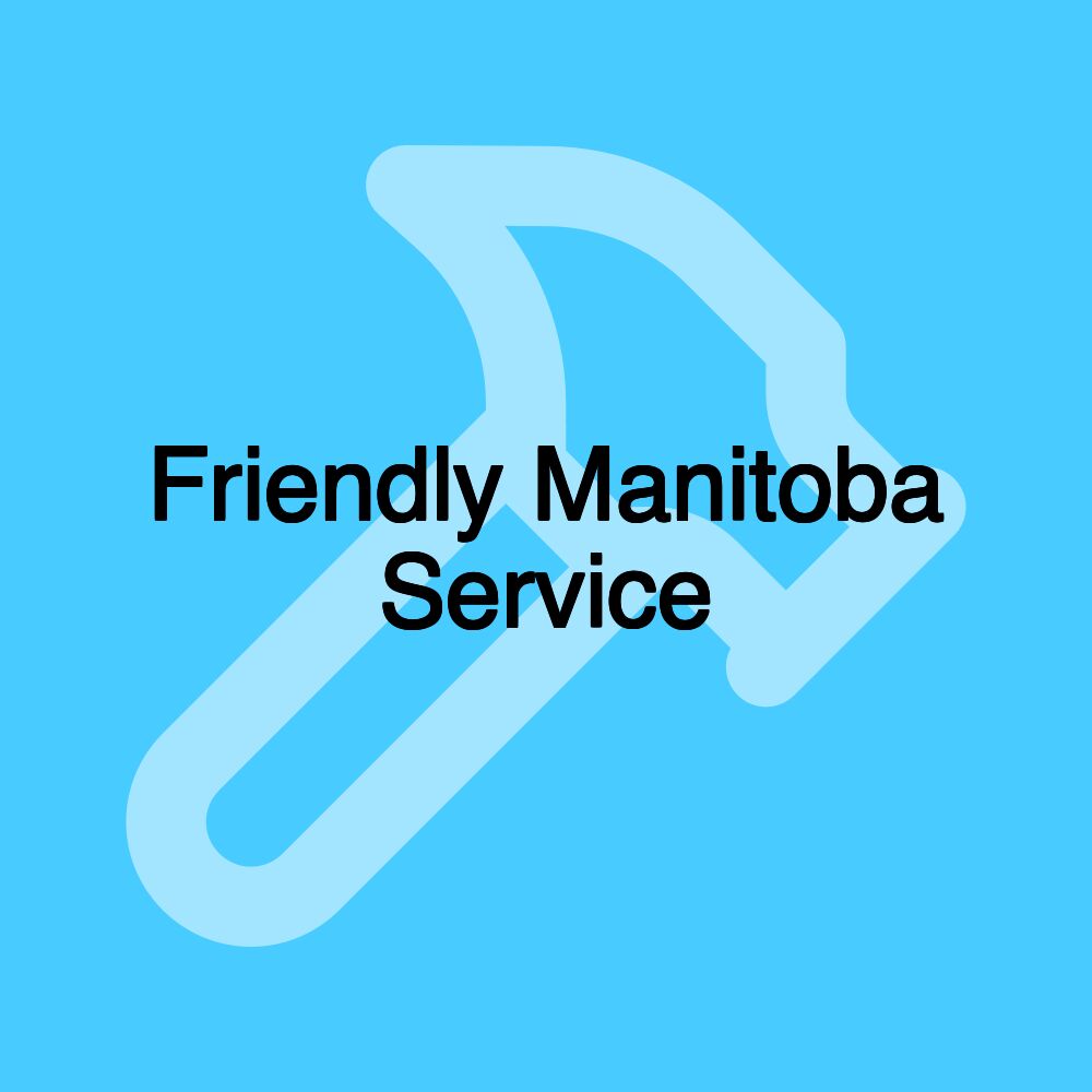 Friendly Manitoba Service