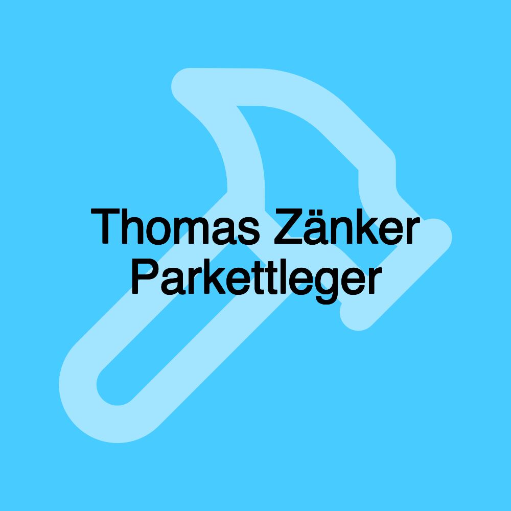 Thomas Zänker Parkettleger