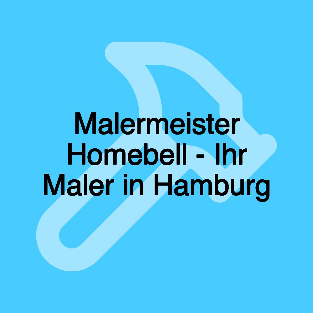 Malermeister Homebell - Ihr Maler in Hamburg