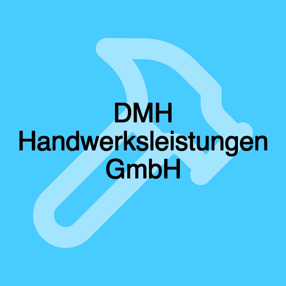 DMH Handwerksleistungen GmbH