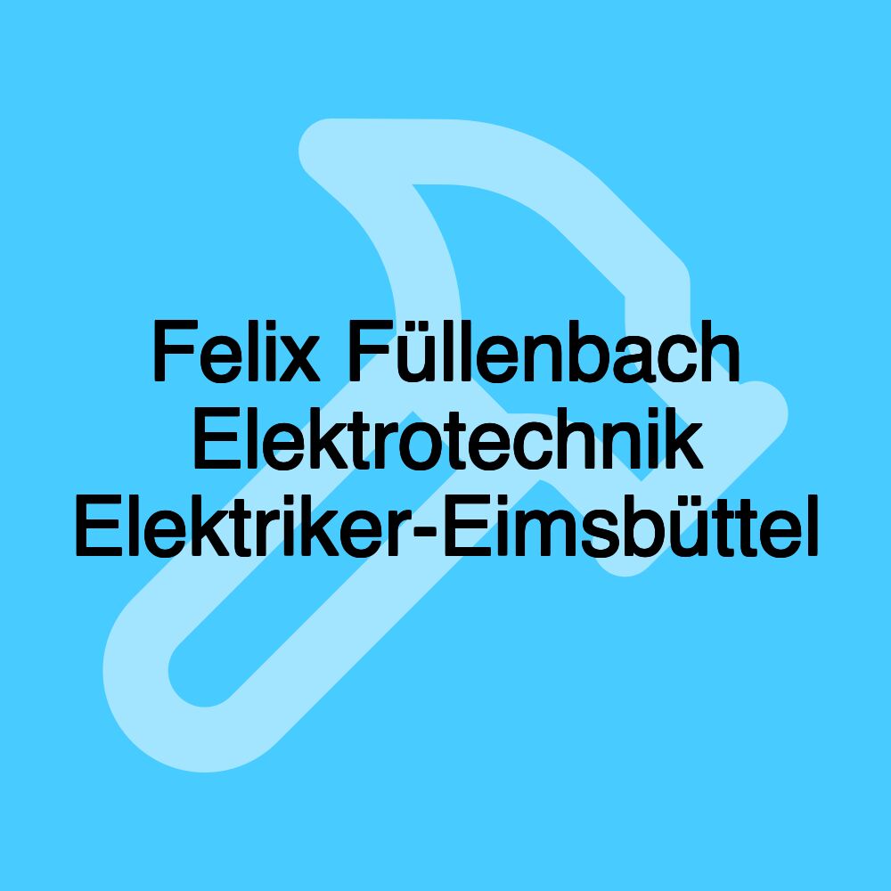 Felix Füllenbach Elektrotechnik Elektriker-Eimsbüttel