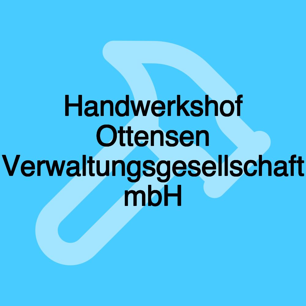 Handwerkshof Ottensen Verwaltungsgesellschaft mbH