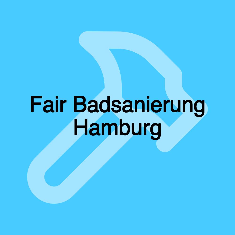 Fair Badsanierung Hamburg