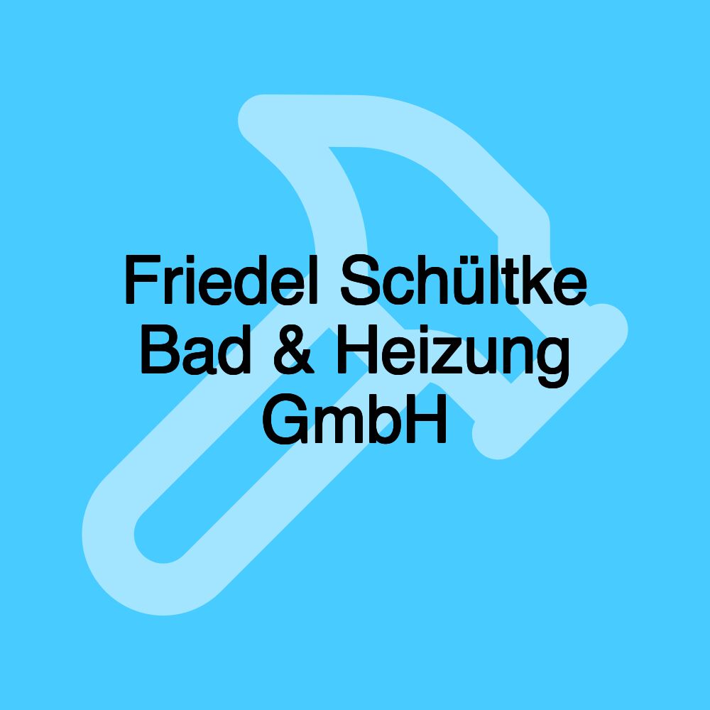 Friedel Schültke Bad & Heizung GmbH