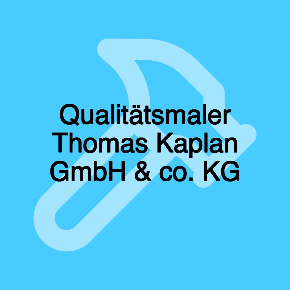 Qualitätsmaler Thomas Kaplan GmbH & co. KG