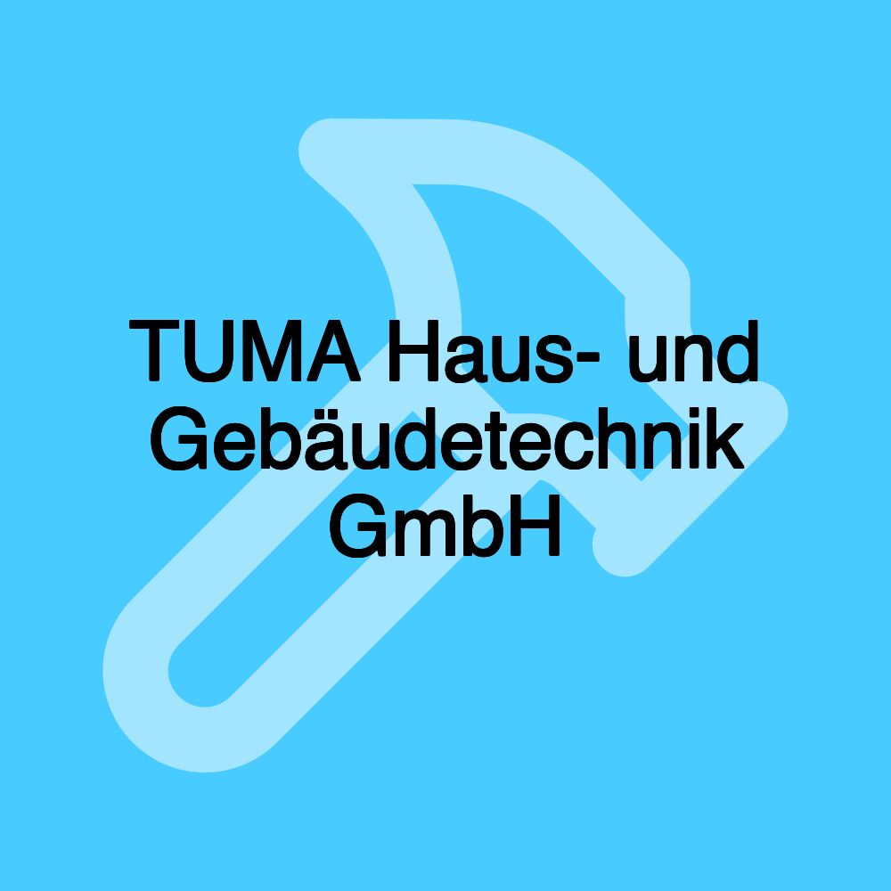 TUMA Haus- und Gebäudetechnik GmbH