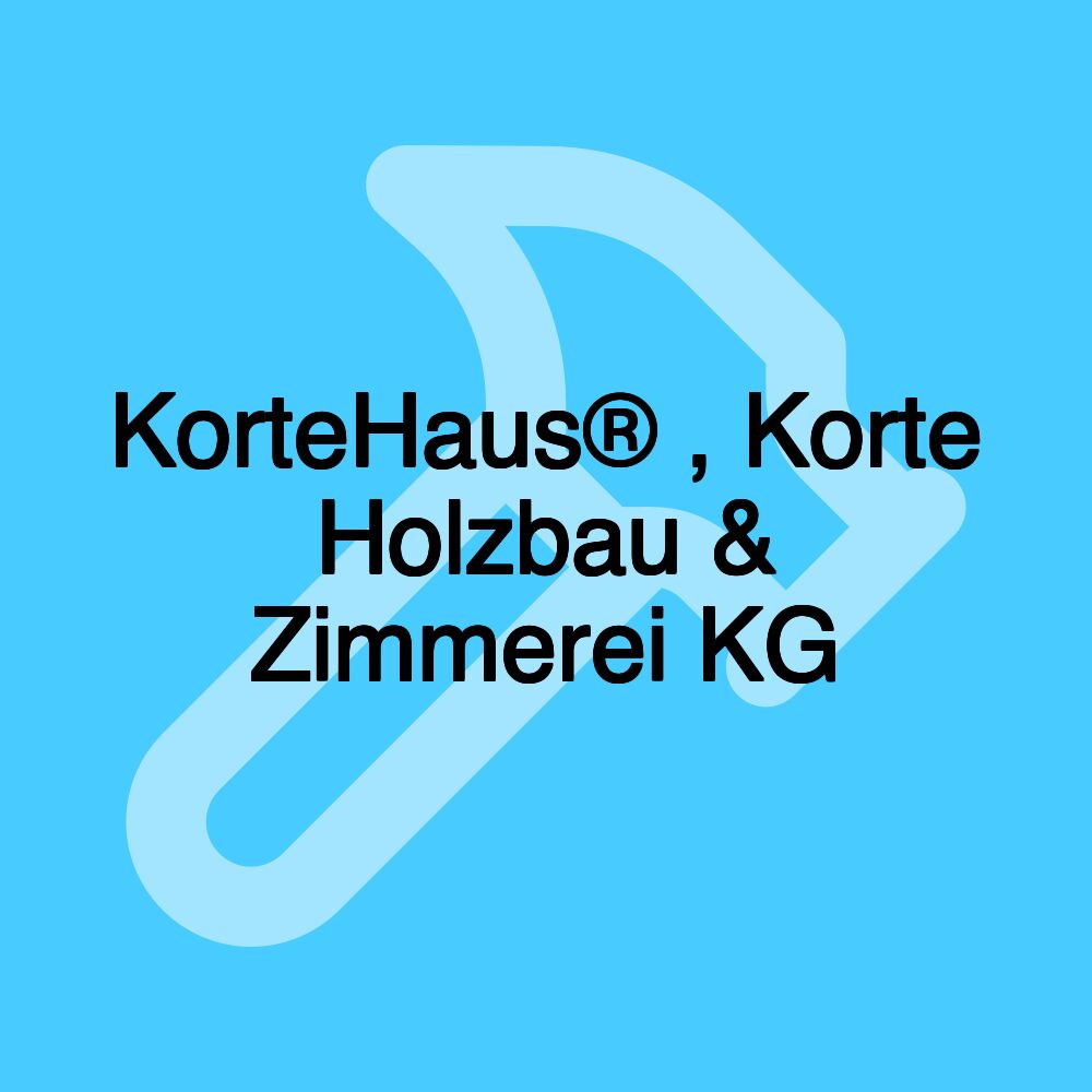 KorteHaus® , Korte Holzbau & Zimmerei KG