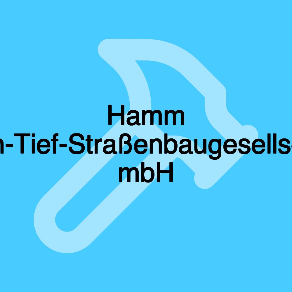 Hamm Hoch-Tief-Straßenbaugesellschaft mbH