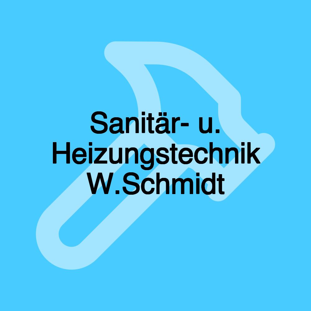 Sanitär- u. Heizungstechnik W.Schmidt